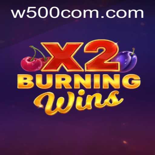 Reviving the Classic: A Deep Dive into BurningWinsX2 and W500 Gameplay