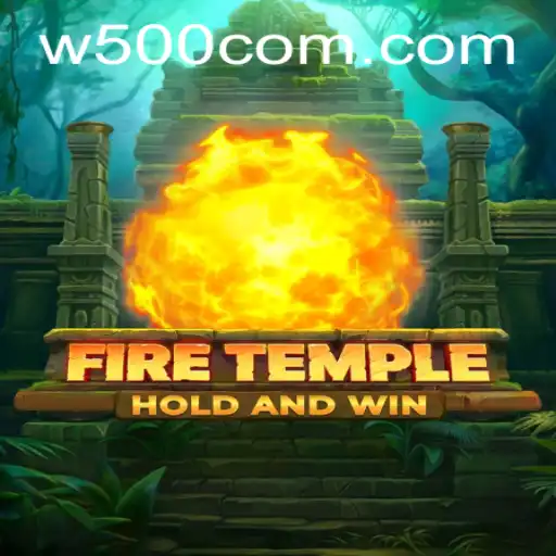 Exploring the Mystical World of FireTemple: A Comprehensive Guide to W500