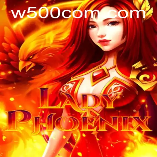 LadyPhoenix: Unveiling the Wonders of W500