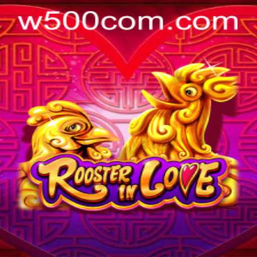 RoosterInLove: Exploring the Dynamic World of W500