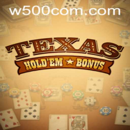 Exploring the Exciting World of Texas Holdem Bonus with the W500 Edge